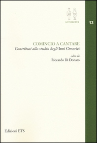 Comincio a cantare. Contributo allo studio degli «Inni omerici» - Librerie.coop