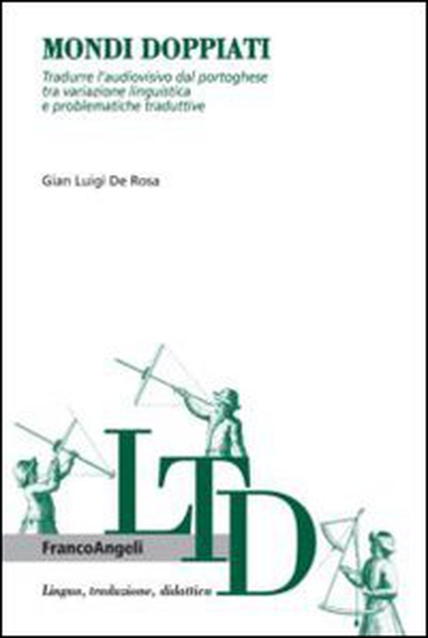 Mondi doppiati. Tradurre l'audiovisivo dal portoghese tra variazione linguistica e problematiche traduttive - Librerie.coop Mondi doppiati. Tradurre l'audiovisivo dal portoghese tra variazione linguistica e problematiche traduttive - Librerie.coop