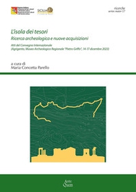 L'isola dei tesori. Ricerca archeologica e nuove acquisizioni. Atti del Convegno internazionale (Agrigento, Museo Archeologico Regionale "Pietro Griffo", 14-17 dicembre 2023) - Librerie.coop