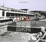 Lido Augusto già Lido Raja. Storia e conservazione di un complesso turistico balneare del primo '900 Lucrino - Pozzuoli - Librerie.coop Lido Augusto già Lido Raja. Storia e conservazione di un complesso turistico balneare del primo '900 Lucrino - Pozzuoli - Librerie.coop