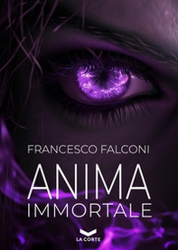 Anima immortale - Librerie.coop Anima immortale - Librerie.coop