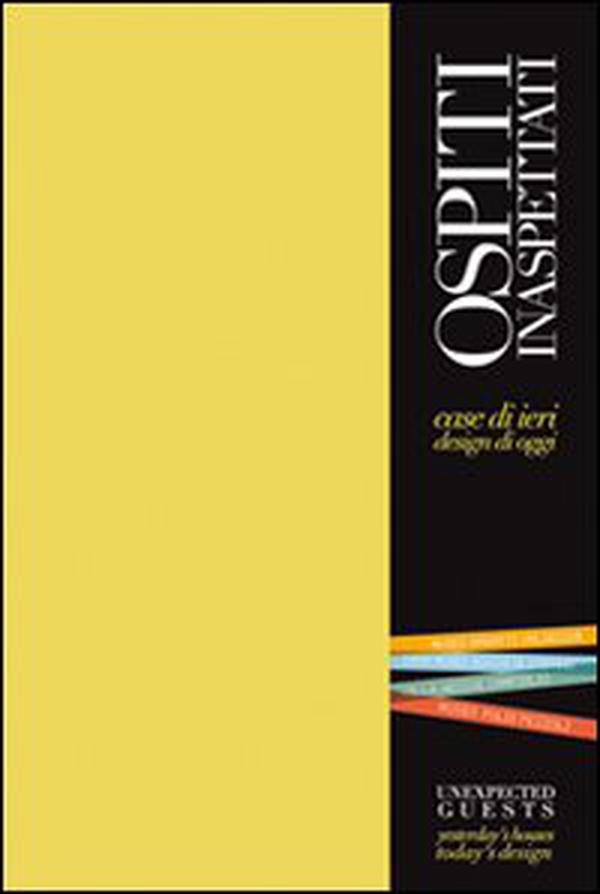 Ospiti inaspettati. Case di ieri, design di oggi. Ediz. italiana e inglese - Librerie.coop