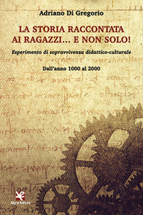 La storia raccontata ai ragazzi... e non solo! Esperimento di sopravvivenza didattico-culturale. Dall'anno 1000 al 2000 - Librerie.coop La storia raccontata ai ragazzi... e non solo! Esperimento di sopravvivenza didattico-culturale. Dall'anno 1000 al 2000 - Librerie.coop