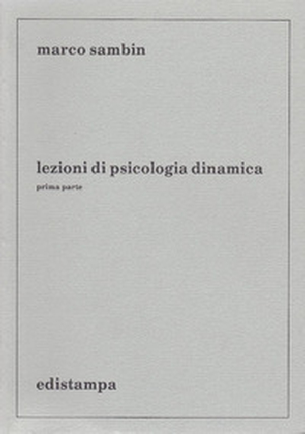 Lezioni di psicologia dinamica. Parte prima - Librerie.coop Lezioni di psicologia dinamica. Parte prima - Librerie.coop
