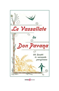 Le vassallate de Don Pavana. 50 Sonetti in vernacolo peruginesco - Librerie.coop