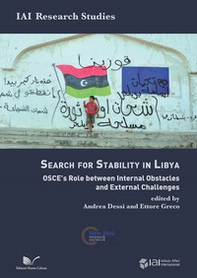 The search for stability in Libya. OSCE's role between internal obstacles and external challenges - Librerie.coop