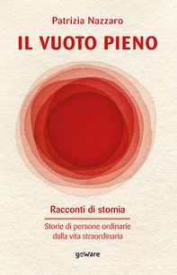 Il vuoto pieno. Racconti di stomia. Storie di persone ordinarie dalla vita straordinaria - Librerie.coop