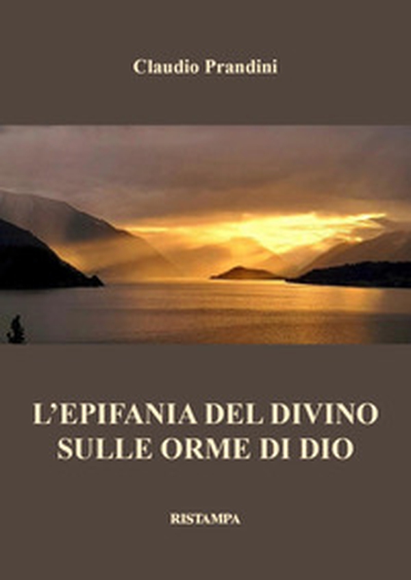 L'epifania del divino. Sulle orme di Dio - Librerie.coop L'epifania del divino. Sulle orme di Dio - Librerie.coop