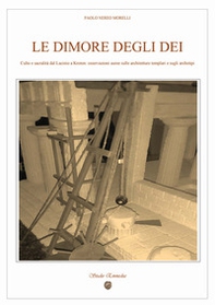 Le dimore degli dei. Culto e sacralità dal Lacinio a Kroton: osservazioni auree sulle architetture templari e sugli archetipi - Librerie.coop