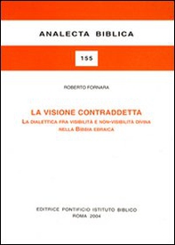 La visione contraddetta. La dialettica fra visibilità e non-visibilità divina nella Bibbia ebraica - Librerie.coop