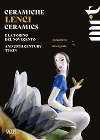 Ceramiche Lenci. Guida breve. E la Torino del Novecento-Lenci Ceramics. Brief guide. And 20th century Turin - Librerie.coop