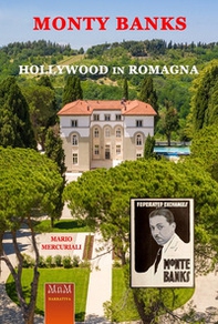 Monty Banks. Hollywood in Romagna. Memorie del Belvedere - Librerie.coop
