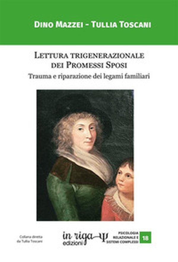 Lettura trigenerazionale dei Promessi Sposi. Trauma e riparazione dei legami familiari - Librerie.coop Lettura trigenerazionale dei Promessi Sposi. Trauma e riparazione dei legami familiari - Librerie.coop