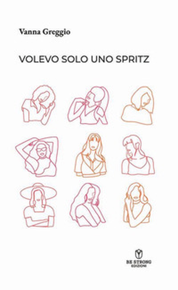 Volevo solo uno Spritz - Librerie.coop Volevo solo uno Spritz - Librerie.coop
