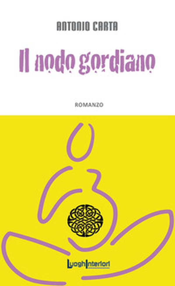 Il nodo gordiano - Librerie.coop Il nodo gordiano - Librerie.coop