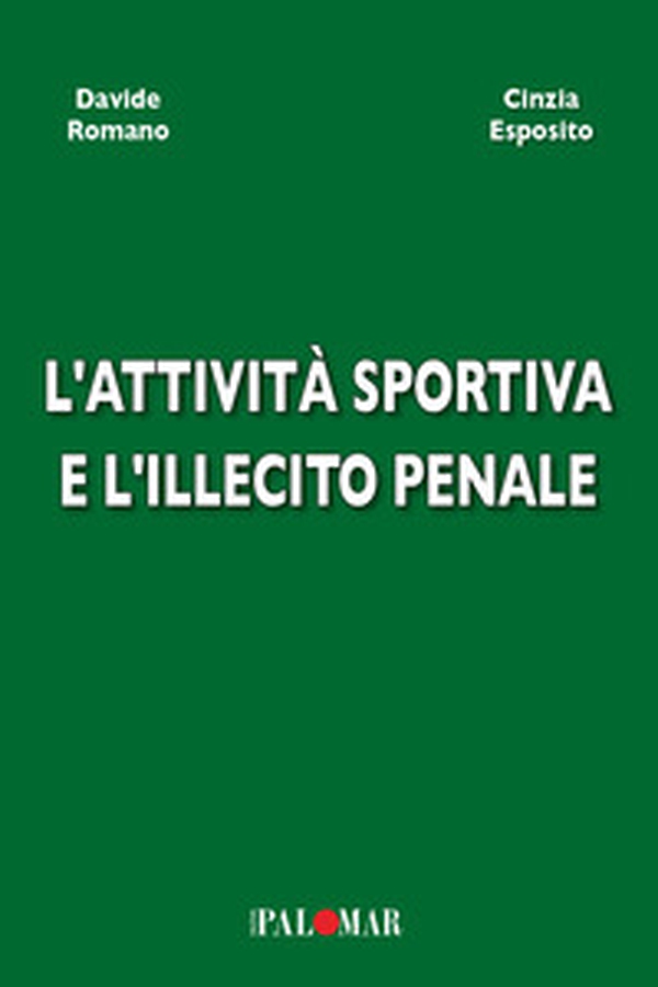 L'attività sportiva e l'illecito penale - Librerie.coop L'attività sportiva e l'illecito penale - Librerie.coop