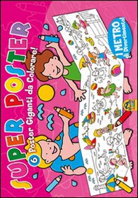 Super poster rosa. 6 poster giganti da colorare, 1 metro di divertimento - Librerie.coop