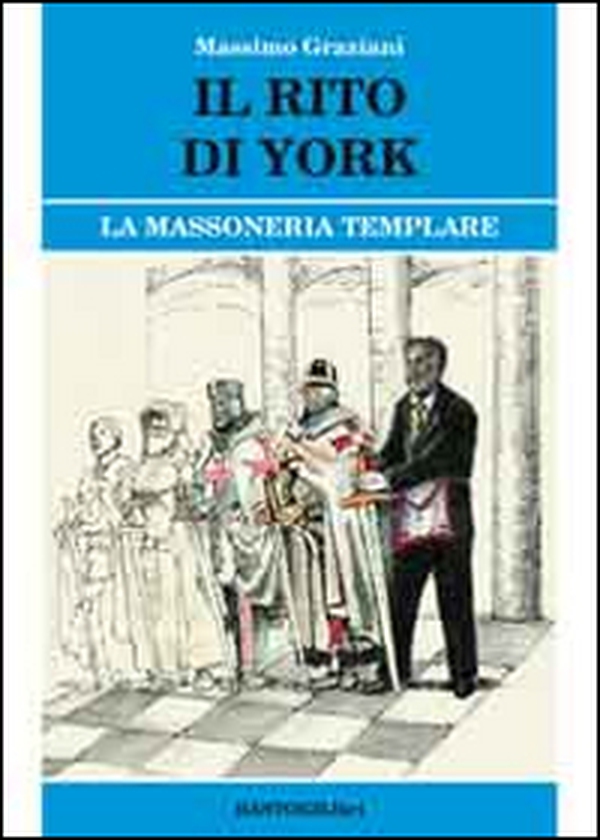 Il rito di York. La massoneria templare - Librerie.coop Il rito di York. La massoneria templare - Librerie.coop