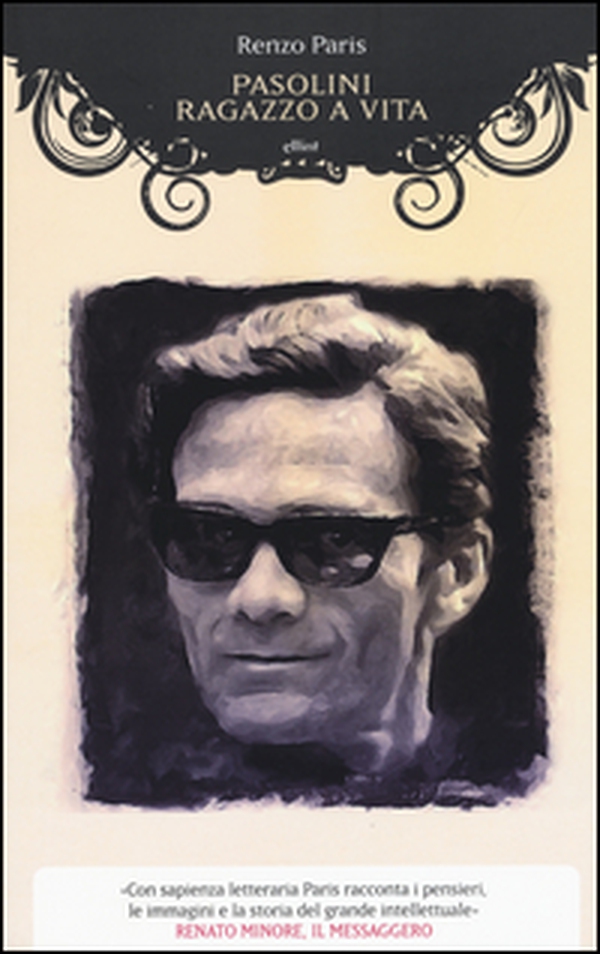 Pasolini. Ragazzo a vita - Librerie.coop Pasolini. Ragazzo a vita - Librerie.coop