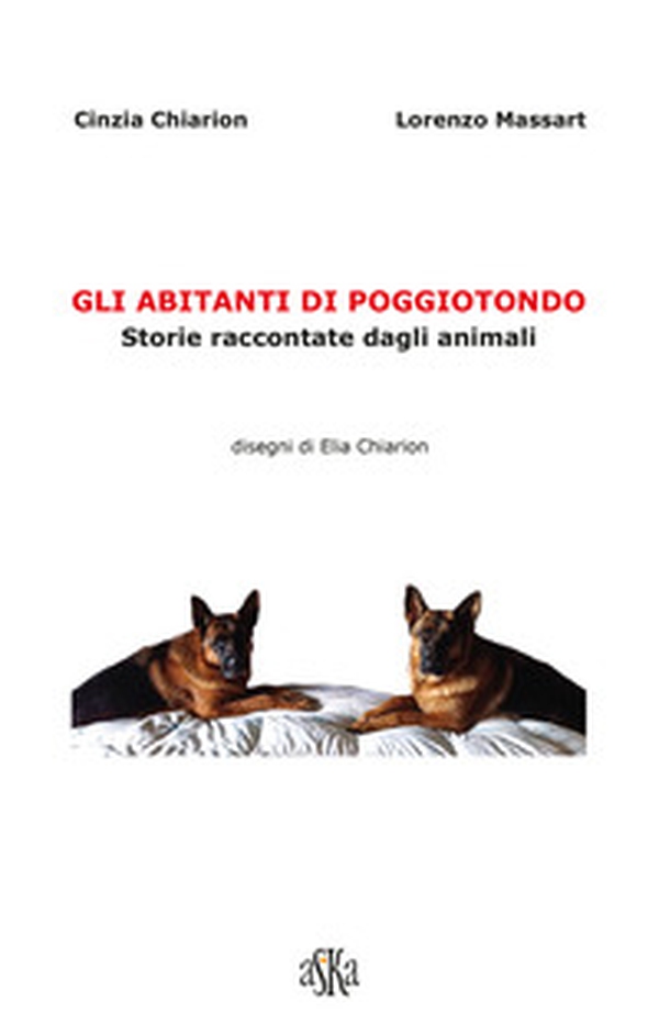 Gli abitanti di Poggiotondo. Storie raccontate dagli animali - Librerie.coop