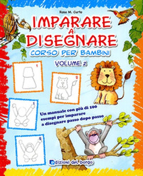 Imparare a disegnare. Corso per bambini - Vol. 2 - Librerie.coop Imparare a disegnare. Corso per bambini - Vol. 2 - Librerie.coop