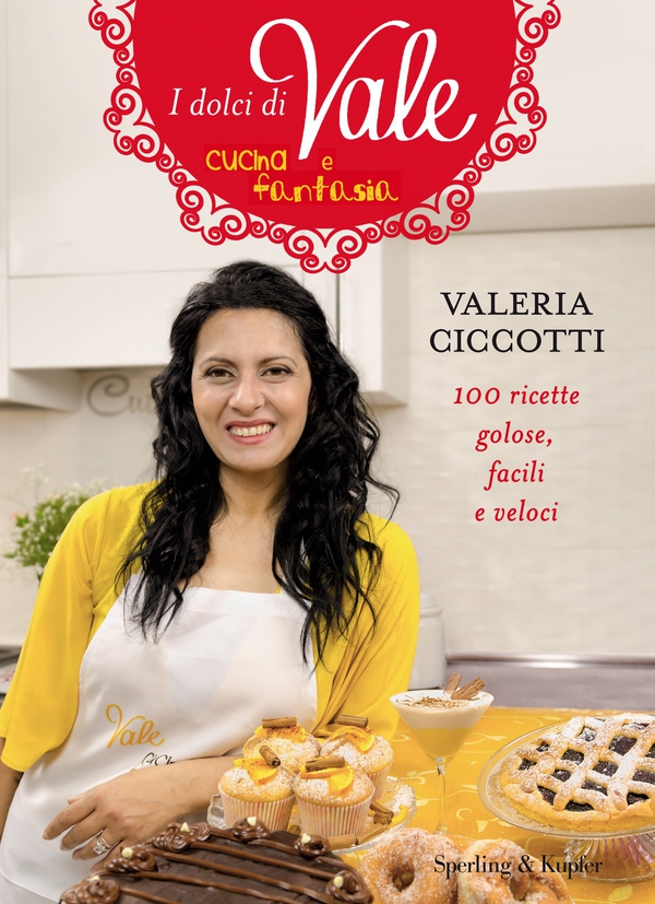 I dolci di Vale cucina e fantasia - Librerie.coop I dolci di Vale cucina e fantasia - Librerie.coop