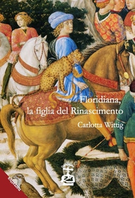 Floridiana, la figlia del Rinascimento - Librerie.coop