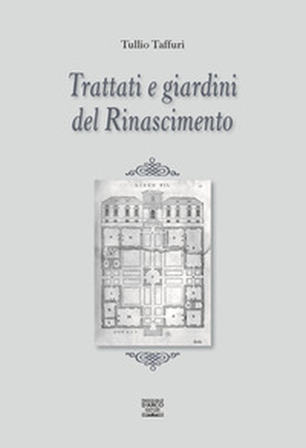 Trattati e giardini del Rinascimento - Librerie.coop Trattati e giardini del Rinascimento - Librerie.coop