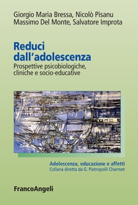 Reduci dell'adolescenza. Prospettive psicobiologiche, cliniche e socio-educative - Librerie.coop Reduci dell'adolescenza. Prospettive psicobiologiche, cliniche e socio-educative - Librerie.coop