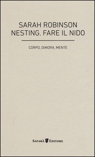 Nesting. Fare il nido. Corpo, dimora, mente - Librerie.coop