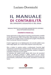 Il manuale di contabilità del Dirigente Scolastico e del DSGA. Manuale pratico sulla gestione amministrativo-contabile delle istituzioni scolastiche. Aggiornato a maggio 2024 - Librerie.coop Il manuale di contabilità del Dirigente Scolastico e del DSGA. Manuale pratico sulla gestione amministrativo-contabile delle istituzioni scolastiche. Aggiornato a maggio 2024 - Librerie.coop