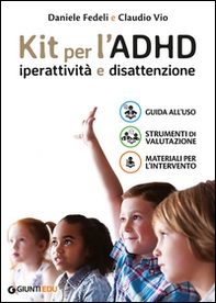 Kit per l'ADHD. Iperattività e disattenzione: Guida all'uso-Strumenti di valutazione-Materiali per l'intervento - Librerie.coop