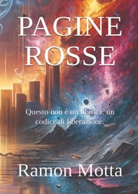 Pagine rosse. Questo non è un libro. È un codice di liberazione - Librerie.coop