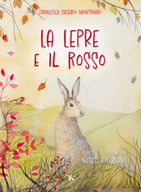 La lepre e il rosso - Librerie.coop La lepre e il rosso - Librerie.coop