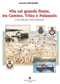 Vita sul grande fiume tra Camino, Trino e Palazzolo - Librerie.coop