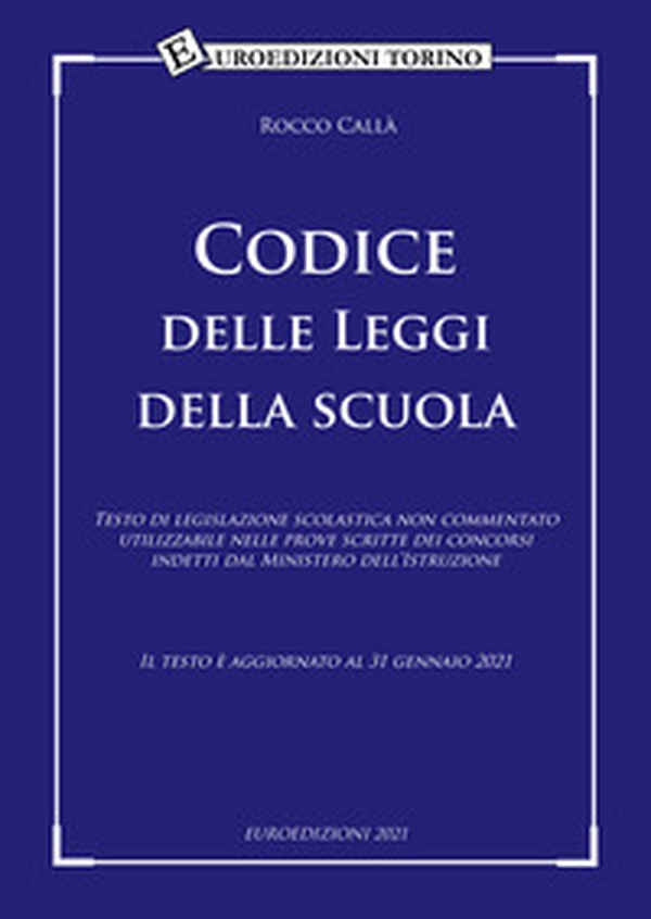 Codice delle leggi della scuola. Il testo è aggiornato al 31 Gennaio 2021 - Librerie.coop Codice delle leggi della scuola. Il testo è aggiornato al 31 Gennaio 2021 - Librerie.coop