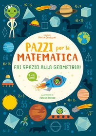 Fai spazio alla geometria. Pazzi per la matematica. Con adesivi - Librerie.coop