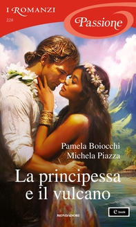La principessa e il vulcano (I Romanzi Passione) - Librerie.coop La principessa e il vulcano (I Romanzi Passione) - Librerie.coop