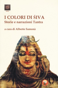 I colori di Shiva. Storie e narrazioni tantra - Librerie.coop
