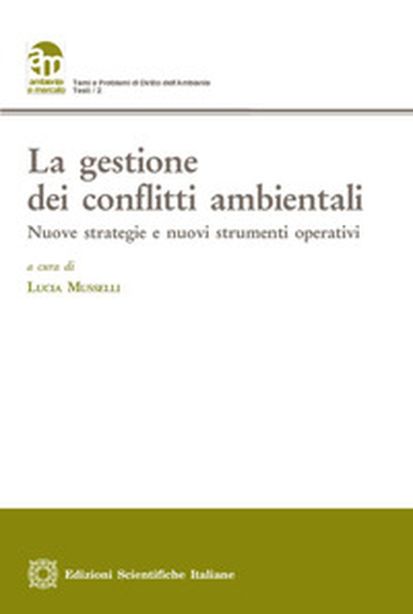 La gestione dei conflitti ambientali. Nuove strategie e nuovi strumenti operativi - Librerie.coop La gestione dei conflitti ambientali. Nuove strategie e nuovi strumenti operativi - Librerie.coop