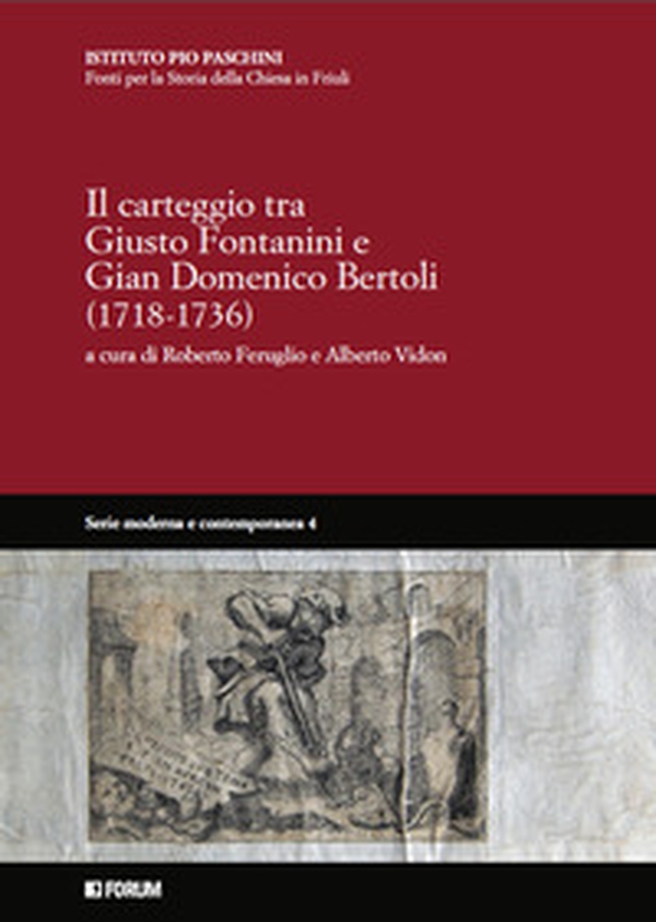 Il carteggio fra Giusto Fontanini e Gian Domenico Bertoli (1718-1736) - Librerie.coop Il carteggio fra Giusto Fontanini e Gian Domenico Bertoli (1718-1736) - Librerie.coop