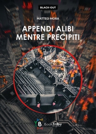 Appendi alibi mentre precipiti - Librerie.coop