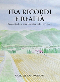 Tra ricordi e realtà. Racconti della mia famiglia e di Travettore - Librerie.coop Tra ricordi e realtà. Racconti della mia famiglia e di Travettore - Librerie.coop