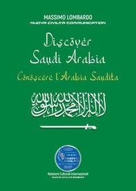 Discover Saudi Arabia-Conoscere L'Arabia Saudita - Librerie.coop