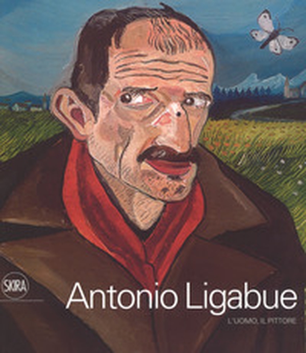 Antonio Ligabue. L'uomo, il pittore - Librerie.coop Antonio Ligabue. L'uomo, il pittore - Librerie.coop