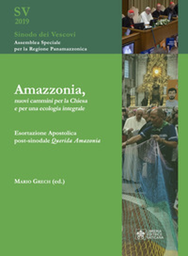 Amazzonia, nuovi cammini per la Chiesa e per una ecologia integrale. Esortazione apostolica post-sinodale Querida Amazonia - Librerie.coop Amazzonia, nuovi cammini per la Chiesa e per una ecologia integrale. Esortazione apostolica post-sinodale Querida Amazonia - Librerie.coop