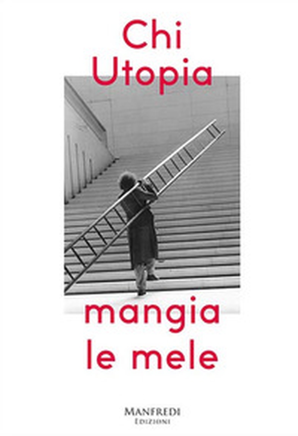 Chi utopia mangia le mele. Catalogo della mostra (Verona, 12 ottobre-2 dicembre). Ediz. italiana e inglese - Librerie.coop Chi utopia mangia le mele. Catalogo della mostra (Verona, 12 ottobre-2 dicembre). Ediz. italiana e inglese - Librerie.coop