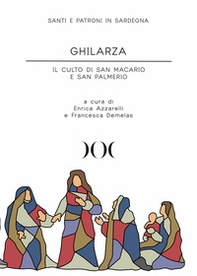 Ghilarza. Il culto di San Macario e San Palmerio - Librerie.coop