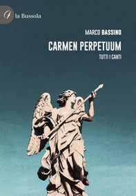 Carmen perpetuum. Tutti i canti - Librerie.coop