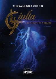 Giulia e il ritorno a Belize - Librerie.coop Giulia e il ritorno a Belize - Librerie.coop
